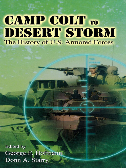 Title details for Camp Colt to Desert Storm by George F. Hofmann - Available